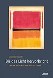 Bild zu: Bis das Licht hervorbricht: Fragen zwischen Kirche und Kunst