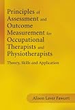 Principles of Assessment and Outcome Measurement for Occupational Therapists and Physiotherapists
 Theory
 Skills and Application,
Alison Laver Fawcett