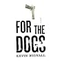 For the Dogs: A Novel