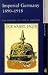 Imperial Germany, 1890-1918 (Seminar Studies In History)