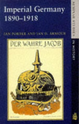 Imperial Germany, 1890-1918 (Seminar Studies In History)