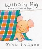 Wibbly Pig Can Make a Tent (Wibbly Pig)