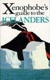 The Xenophobe's Guide to the Icelanders (Xenophobe's Guide)