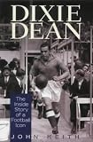 Review Robson Books Ltd  / Dixie Dean: The Inside Story of a Football Icon