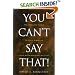 You Can't Say That!: The Growing Threat to Civil Liberties from Antidiscrimination Laws
