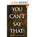 You Can't Say That!: The Growing Threat to Civil Liberties from Antidiscrimination Laws