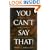 You Can't Say That!: The Growing Threat to Civil Liberties from Antidiscrimination Laws