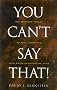 You Can't Say That!: The Growing Threat to Civil Liberties from Antidiscrimination Laws