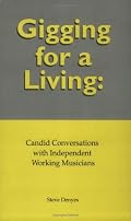 Gigging for a Living: Candid Conversations with Independent Working Musicians
