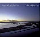 The Lewis and Clark Trail American Landscapes by Richard Mack