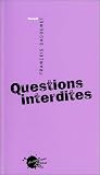 Questions interdites Questions interdites