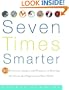 Seven Times Smarter: 50 Activities, Games, and Projects to Develop the Seven Intelligences of Your Child