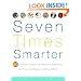 Seven Times Smarter: 50 Activities, Games, and Projects to Develop the Seven Intelligences of Your Child