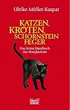 Katzen, Kröten, Schornsteinfeger. Das kleine Handbuch des Aberglaubens.