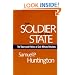 The Soldier and the State: The Theory and Politics of Civil-Military Relations (Belknap Press)