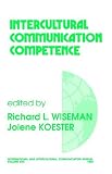 Intercultural Communication Competence (International and Intercultural Communication Annual)