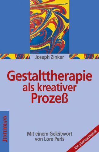 Gestalttherapie als kreativer Proze�