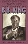 Everyday I Sing the Blues: The Story of B.B. King (Impact Biography)