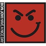 Have a Nice Day ~ Bon Jovi