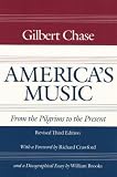 Americas Music: FROM THE PILGRIMS TO THE PRESENT (Music in American Life)