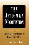 Art of m and a Negotiation: Proven Techniques to Close the Deal