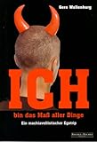 Ich bin das Mass aller Dinge. Ein machiavellistischer Egotrip-