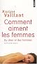 Comment aiment les femmes : Du d�sir et des hommes