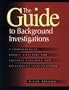 The Guide to Background Investigations, 9th Edition