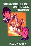 Sherlock Holmes on the Wild Frontier