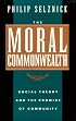 The Moral Commonwealth: Social Theory and the Promise of Community (Centennial Books)