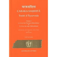 Caraka-Samhita - Trait� d'Ayurveda : Volume 1 : Le Livre des Principes (Sutrasthana) & Le Livre du corps (Sarirasthana)