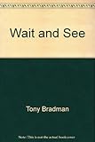 Wait and see