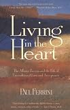 Buy : Living in the Heart: The Affinity Process and the Path of Unconditional Love and Acceptance