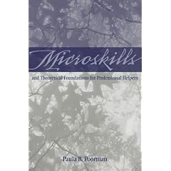 Microskills and Theoretical Foundations for Professional Helpers