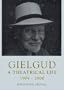 Gielgud: A Theatrical Life, 1904-2000