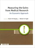Measuring the Gains from Medical Research: An Economic Approach