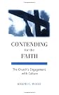 Contending for the Faith: The Church's Engagement With Culture (Interpreting Christian Texts and Traditions Series, #1)