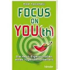 Focus on You(th). Die neun Eigenschaften eines Jugendmitarbeiters