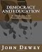 Democracy and Education: An Introduction to the Philosophy of Education