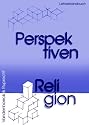 Perspektiven Religion. Arbeitsbuch für die Sekundarstufe II: Perspektiven Religion: Perspektiven Religion. Lehrerhandbuch. (Lernmaterialien)