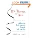 Sex, Therapy, and Kids: Addressing Their Concerns Through Talk and Play