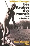 Les Arabes des marais - Tigre et Euphrate