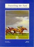 Travelling the Turf: Distinguished Companion to the Racecourses of Great Britain and Ireland