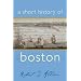 A Short History of Boston (Short Histories)