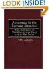 Autonomy in the Extreme Situation: Bruno Bettelheim, the Nazi Concentration Camps and the Mass Society