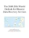 The 2009-2014 World Outlook for Disaster Data Recovery Services
