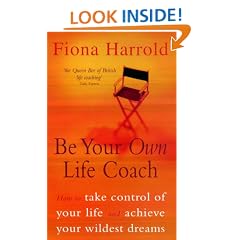 Be Your Own Life Coach: How to Take Control of Your Life and Achieve Your Wildest Dreams