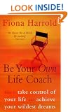 Be Your Own Life Coach: How to Take Control of Your Life and Achieve Your Wildest Dreams