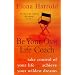 Be Your Own Life Coach: How to Take Control of Your Life and Achieve Your Wildest Dreams