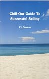Chill Out Guide to Successful Selling